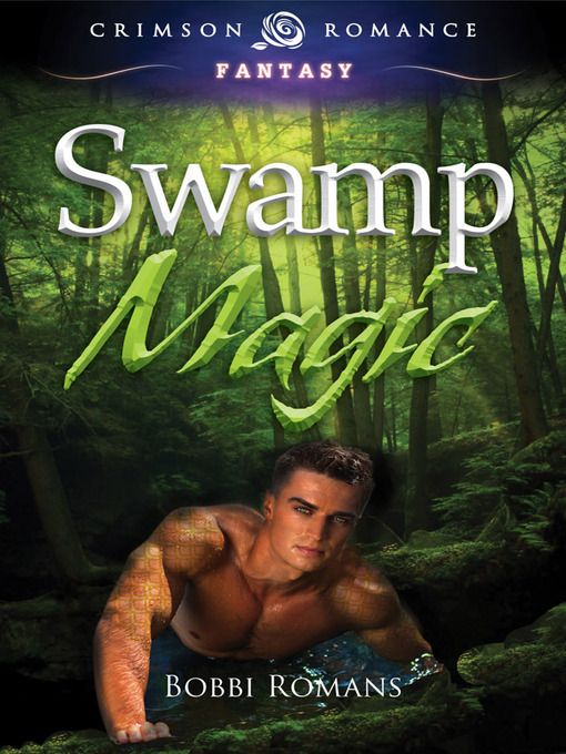 Title details for Swamp Magic by Bobbi Romans - Available